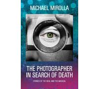 Michael Mirolla The Photographer in Search of Death (Tascabile)