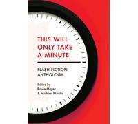 Michael Mirolla This Will Only Take a Minute (Tascabile)
