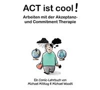 Michael Mittag ACT ist cool Arbeiten mit der Akzeptanz- und Commit (Tascabile)