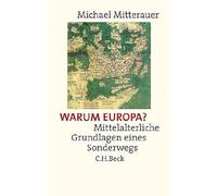 Michael Mittera Warum Europa?: Mittelalterliche Grundlagen eines Son (Tascabile)