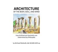 Michael Molinelli ARCHITECTURE of The Body, Soul, and Mind (Tascabile)