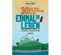 Michael Moll 30 Radtouren in Deutschland, die man einmal im Leben ge (Tascabile)