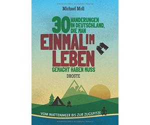 Michael Moll 30 Wanderungen in Deutschland, die man einmal im Leben (Tascabile)