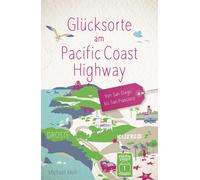 Michael Moll Glücksorte am Pacific Coast Highway: Von San Diego bis (Tascabile)