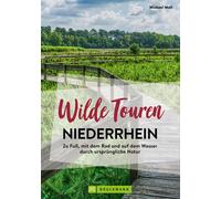 Michael Moll Wanderführer NRW - Echt wild - Niederrhein: Ursprünglic (Tascabile)