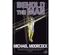 Michael Moorcock Behold the Man (Tascabile)