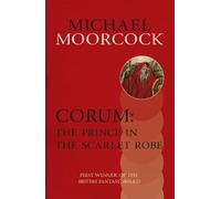 Michael Moorcock Corum: The Prince in the Scarlet Robe (Tascabile)