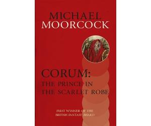 Michael Moorcock Corum: The Prince in the Scarlet Robe (Tascabile)