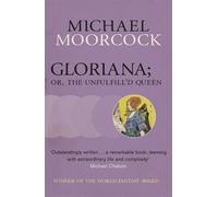 Michael Moorcock Gloriana; or, The Unfulfill'd Queen (Tascabile)