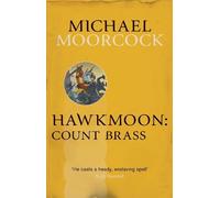 Michael Moorcock Hawkmoon: Count Brass (Tascabile)