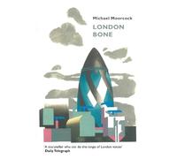 Michael Moorcock London Bone and Other Stories (Tascabile)
