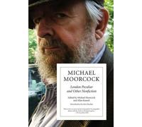 Michael Moorcock London Peculiar and Other Nonfiction (Tascabile)