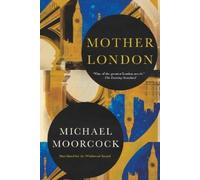 Michael Moorcock Mother London (Tascabile)