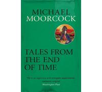 Michael Moorcock Tales From the End of Time (Tascabile)