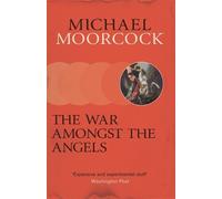 Michael Moorcock The War Amongst the Angels (Tascabile)