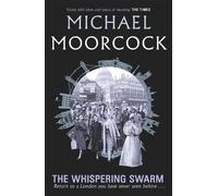 Michael Moorcock The Whispering Swarm (Tascabile)