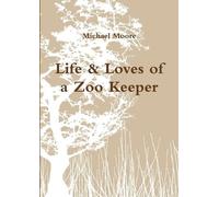 Michael Moore Life & Loves of a Zoo Keeper (Tascabile)