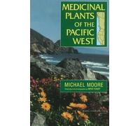 Michael Moore Medicinal Plants Of The Pacific West (Tascabile)