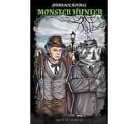 Michael Moreau Sherlock Holmes Monster Hunter (Tascabile)