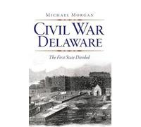Michael Morgan Civil War Delaware (Tascabile)