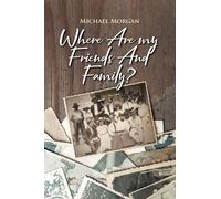 Michael Morgan Where Are My Friends and Family? (Tascabile)