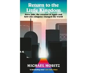 Michael Moritz Return to the Little Kingdom (Tascabile)
