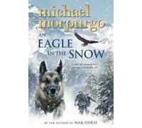 Michael Morpurgo An Eagle in the Snow (Tascabile)
