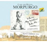 Michael Morpurgo Clare Morpurgo Where My Wellies Take Me (Tascabile)