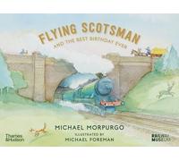 Michael Morpurgo Flying Scotsman and the Best Birthday Ever (Copertina rigida)
