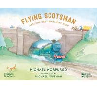 Michael Morpurgo Flying Scotsman and the Best Birthday Ever (Tascabile)