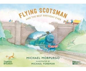 Michael Morpurgo Flying Scotsman and the Best Birthday Ever (Tascabile)