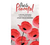 Michael Morpurgo Simon Reade Private Peaceful a Play for an Ensemble (Tascabile)