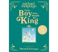 Michael Morpurgo The Boy Who Would Be King (Copertina rigida)