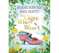 Michael Morpurgo The Ogre Who Wasn't (Copertina rigida)