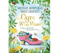 Michael Morpurgo The Ogre Who Wasn't (Tascabile)