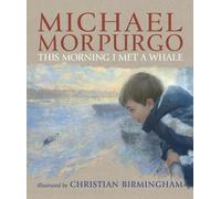 Michael Morpurgo This Morning I Met a Whale (Tascabile)