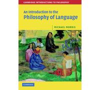 Michael Morris An Introduction to the Philosophy of Language (Tascabile)