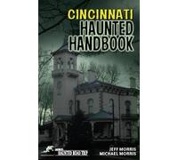 Michael Morris Jeff Morris Cincinnati Haunted Handbook (Copertina rigida)