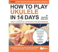 Michael Mueller How To Play Ukulele In 14 Days (Tascabile) Play Music in 14 Days