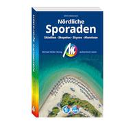 MICHAEL MÜLLER REISEFÜHRER Nördliche Sporaden: Skiathos - Skopelos - Skyros - Alonnisos. 100% authentisch, aktuell und vor Ort recherchiert.