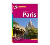 MICHAEL MÜLLER REISEFÜHRER Paris MM-City: 100% authentisch, aktuell und vor Ort recherchiert. Inkl. App.