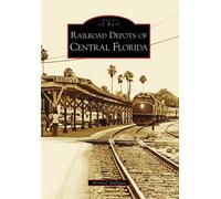 Michael Mulligan Railroad Depots of Central Florida (Tascabile) Images of Rail