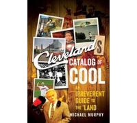 Michael Murphy Cleveland's Catalog of Cool (Tascabile)