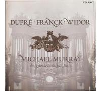 Michael Murray - Dupre, Franck, Widor: Organ Works