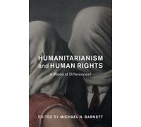 Michael N. Barnett Humanitarianism and Human Rights (Tascabile)