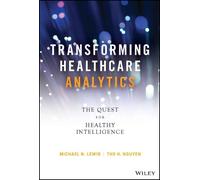Michael N. Lewis Tho H. Nguy Transforming Healthcare Analyti (Copertina rigida)