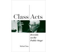 Michael Naas Class Acts (Tascabile) Perspectives in Continental Philosophy