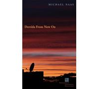 Michael Naas Derrida from Now on (Tascabile)