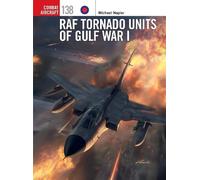 Michael Napier RAF Tornado Units of Gulf War I (Tascabile) Combat Aircraft