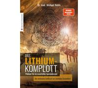 Michael Nehls Das Lithium-Komplott: Plädoyer für ein essentielles Sp (Tascabile)